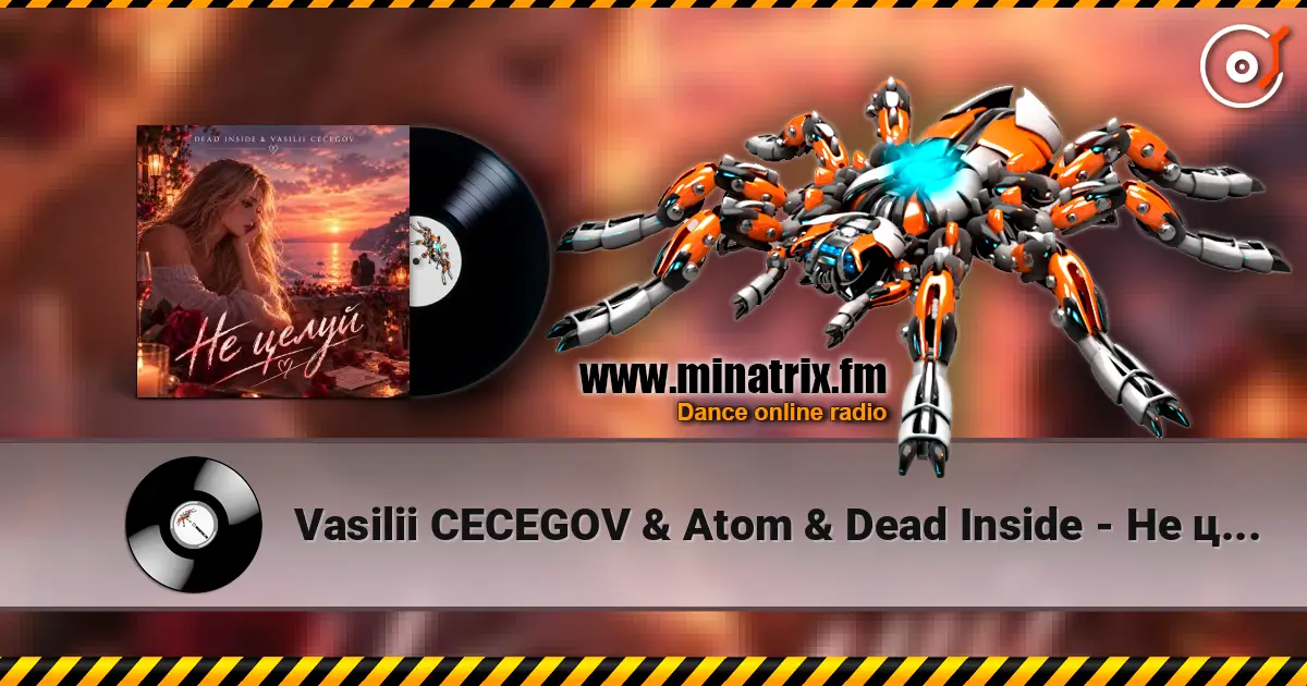 Vasilii CECEGOV & Atom & Dead Inside - Не целуй online in hoher Qualität hören | Minatrix.FM