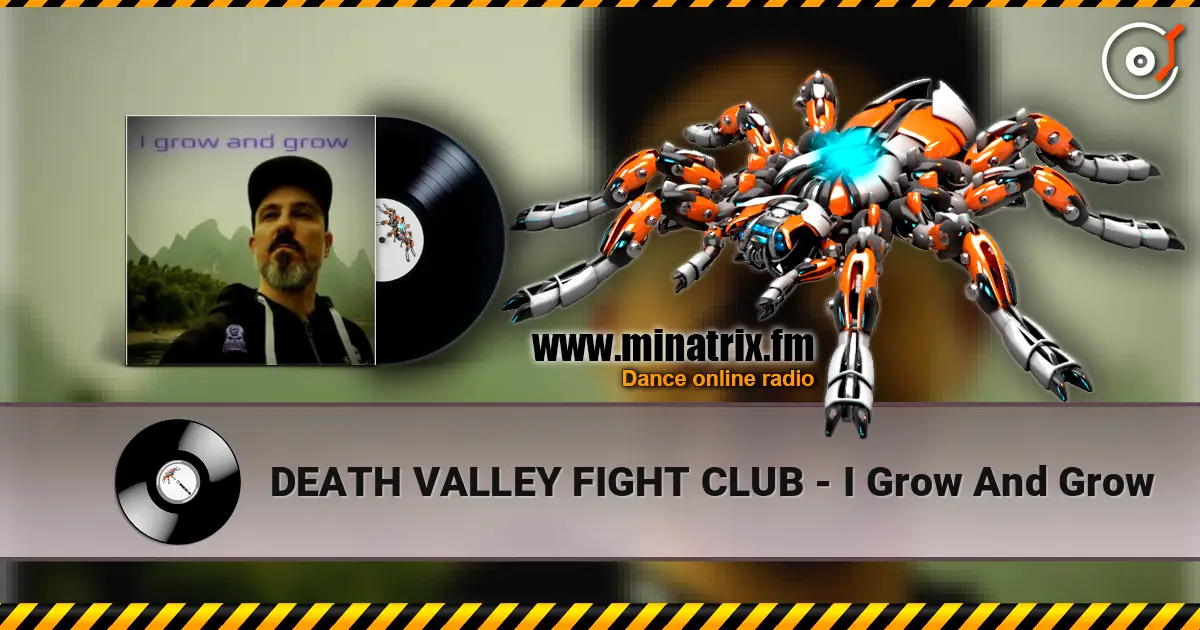 DEATH VALLEY FIGHT CLUB - I Grow And Grow online in hoher Qualität hören | Minatrix.FM
