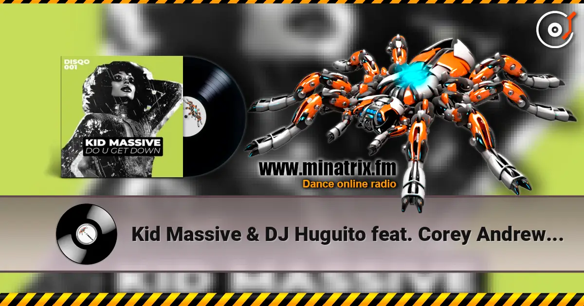 Kid Massive & DJ Huguito feat. Corey Andrew - Get Down (Extended Mix) online in hoher Qualität hören | Minatrix.FM