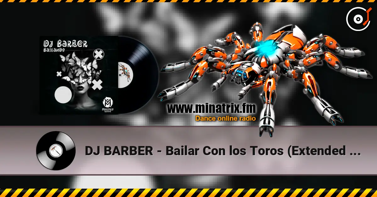 DJ BARBER - Bailar Con los Toros (Extended Mix) online in hoher Qualität hören | Minatrix.FM
