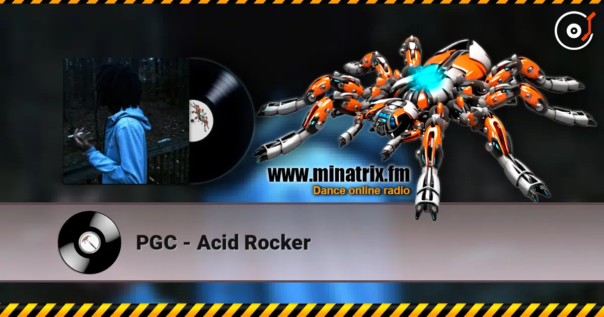 PGC - Acid Rocker online in hoher Qualität hören | Minatrix.FM