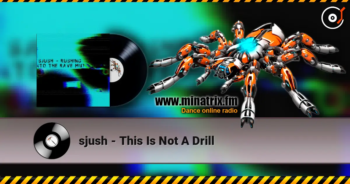 sjush - This Is Not A Drill online in hoher Qualität hören | Minatrix.FM