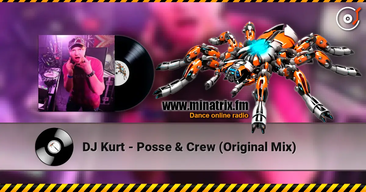 DJ Kurt - Posse & Crew (Original Mix) online in hoher Qualität hören | Minatrix.FM