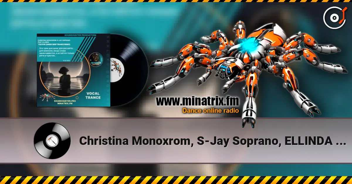 Christina Monoxrom, S-Jay Soprano, ELLINDA - You Eva (UNWA Deep Trance Remix) online in hoher Qualität hören | Minatrix.FM