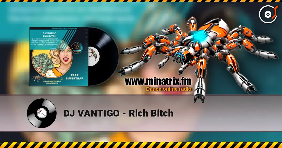 DJ VANTIGO - Rich Bitch online in hoher Qualität hören | Minatrix.FM
