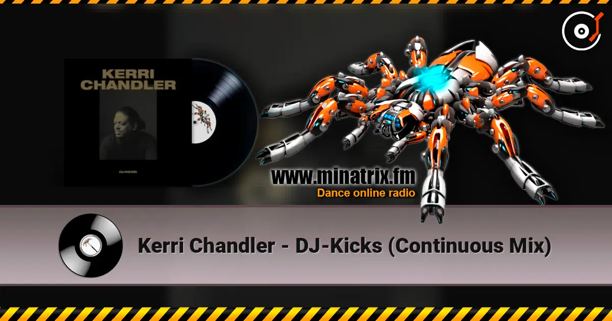 Kerri Chandler - DJ-Kicks (Continuous Mix) online in hoher Qualität hören | Minatrix.FM