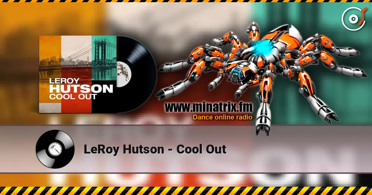 LeRoy Hutson - Cool Out online in hoher Qualität hören | Minatrix.FM