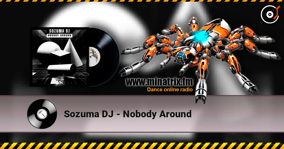 Sozuma DJ - Nobody Around online in hoher Qualität hören | Minatrix.FM