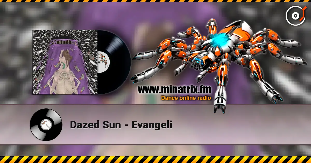 Dazed Sun - Evangeli online in hoher Qualität hören | Minatrix.FM