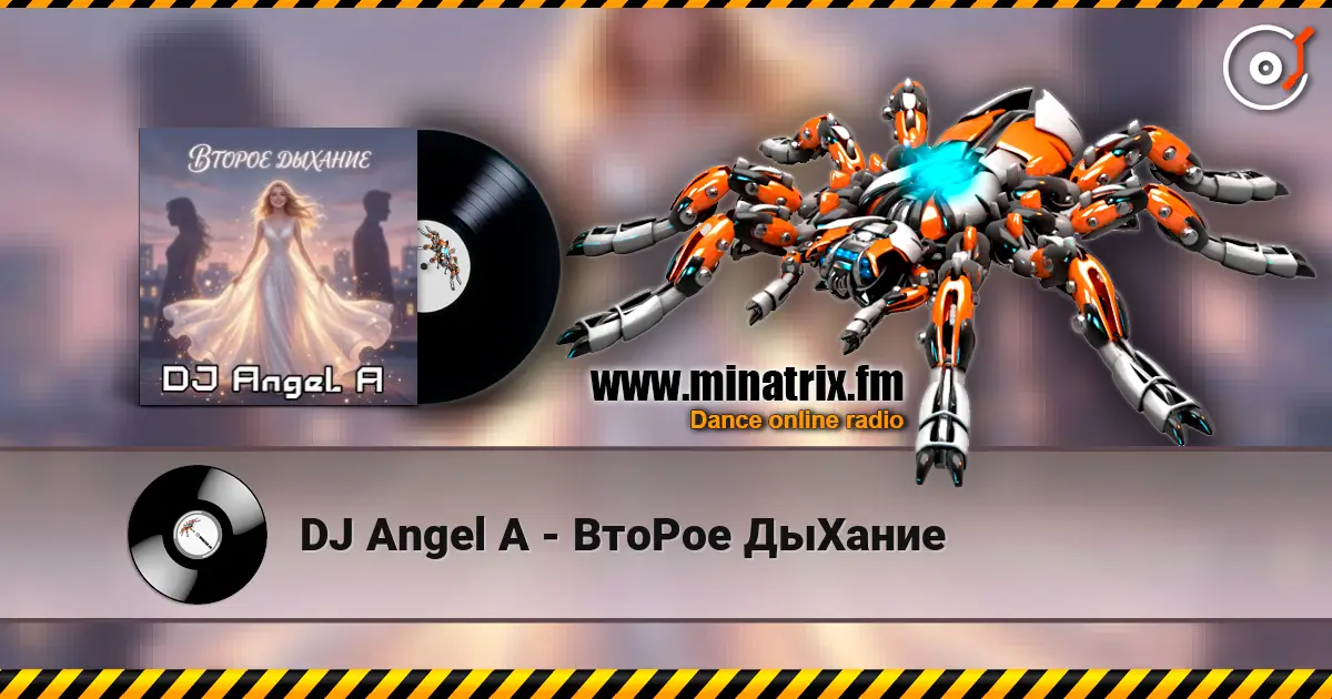 DJ Angel A - ВтоРое ДыХание online in hoher Qualität hören | Minatrix.FM