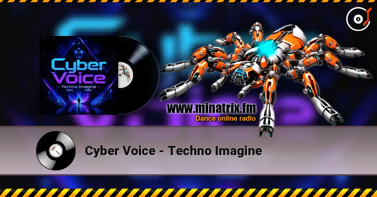 Cyber Voice - Techno Imagine online in hoher Qualität hören | Minatrix.FM