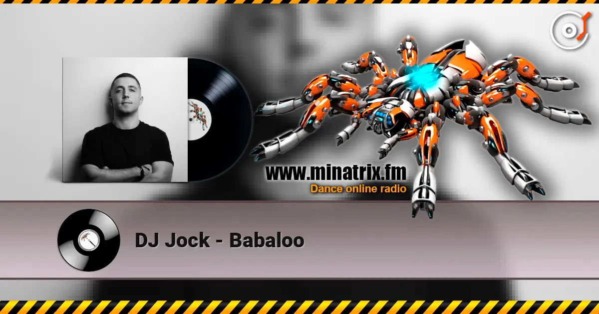 DJ Jock - Babaloo online in hoher Qualität hören | Minatrix.FM