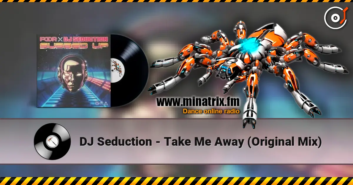 DJ Seduction - Take Me Away (Original Mix) online in hoher Qualität hören | Minatrix.FM
