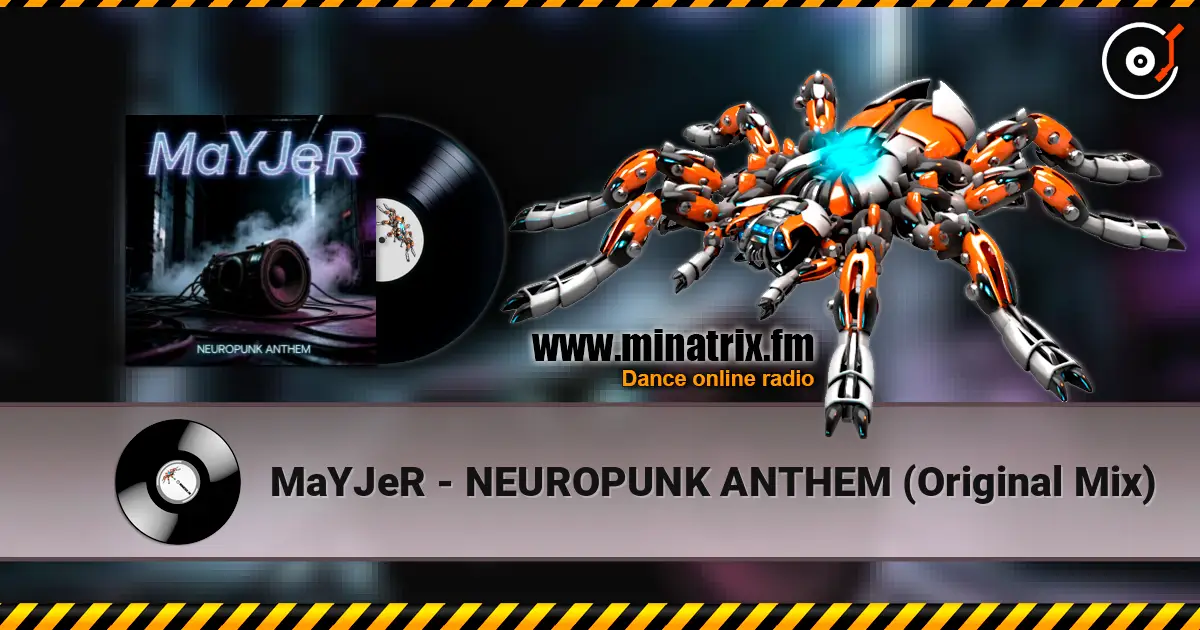 MaYJeR - NEUROPUNK ANTHEM (Original Mix) online in hoher Qualität hören | Minatrix.FM