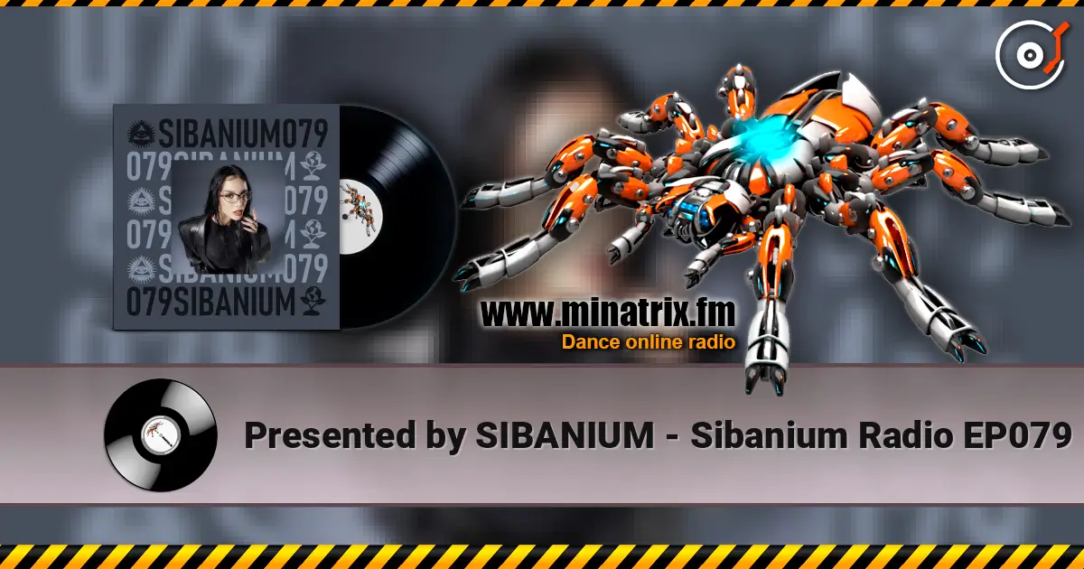 Presented by SIBANIUM - Sibanium Radio EP079 online in hoher Qualität hören | Minatrix.FM