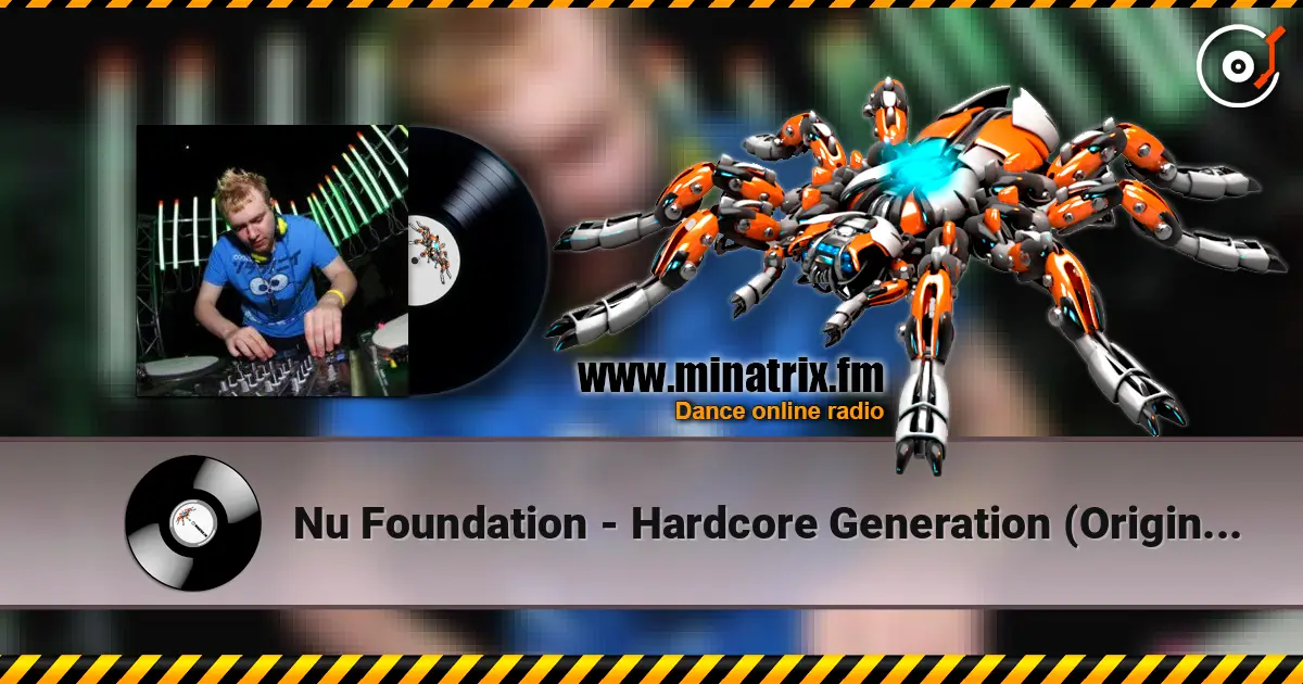 Nu Foundation - Hardcore Generation (Original Mix) online in hoher Qualität hören | Minatrix.FM