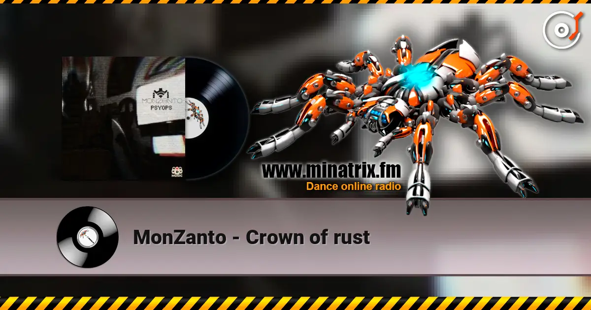MonZanto - Crown of rust online in hoher Qualität hören | Minatrix.FM
