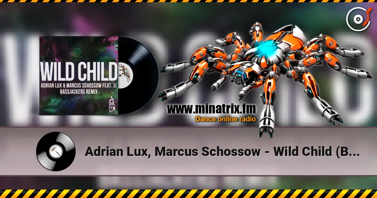 Adrian Lux, Marcus Schossow - Wild Child (Bassjackers Remix) online in hoher Qualität hören | Minatrix.FM