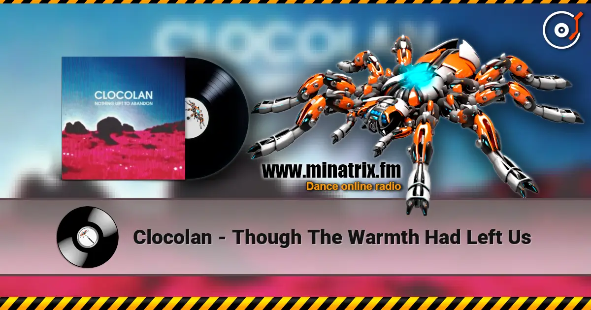 Clocolan - Though The Warmth Had Left Us online in hoher Qualität hören | Minatrix.FM
