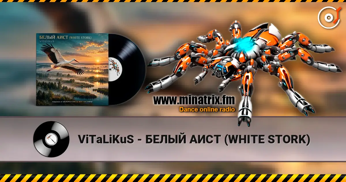 ViTaLiKuS - БЕЛЫЙ АИСТ (WHITE STORK) online in hoher Qualität hören | Minatrix.FM