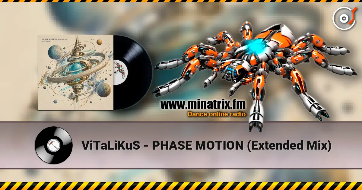 ViTaLiKuS - PHASE MOTION (Extended Mix) online in hoher Qualität hören | Minatrix.FM