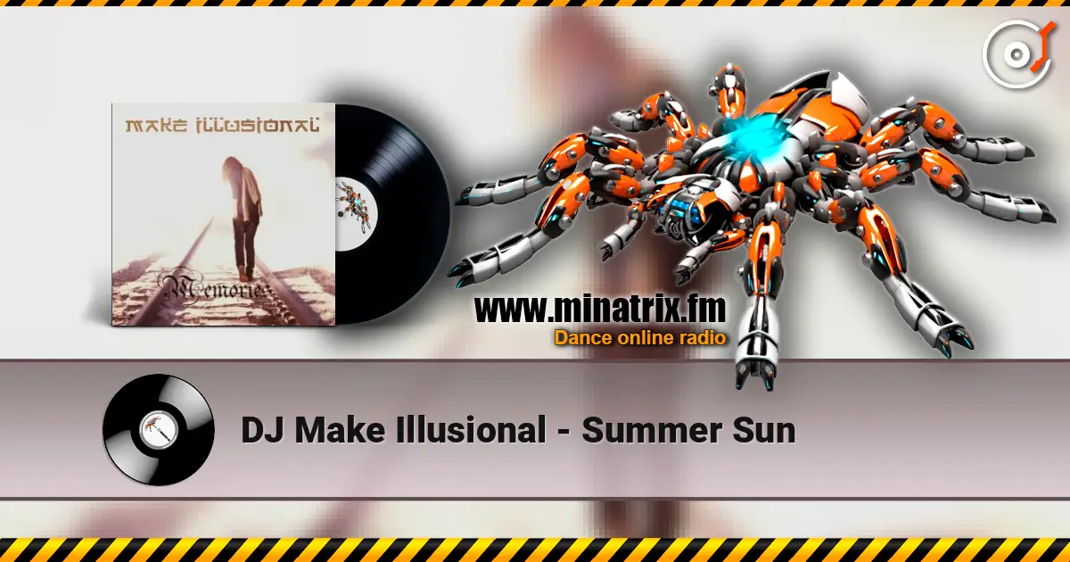 DJ Make Illusional - Summer Sun online in hoher Qualität hören | Minatrix.FM