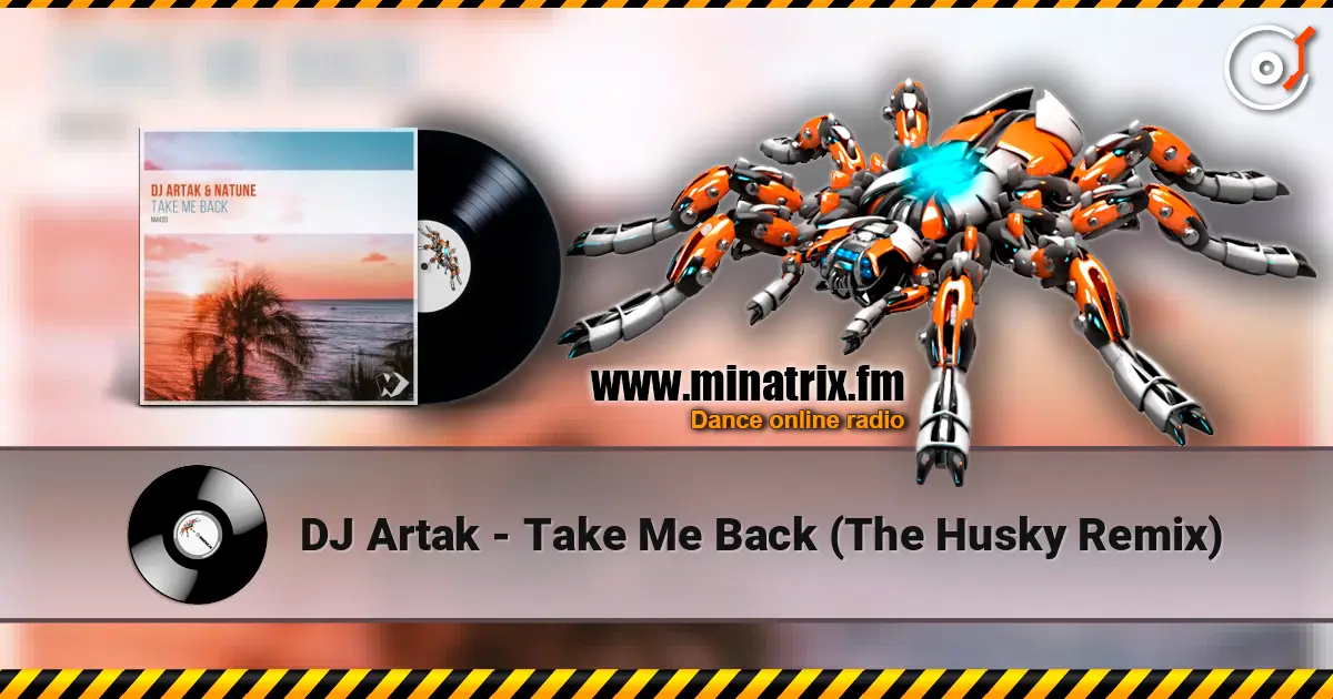 DJ Artak - Take Me Back (The Husky Remix) online in hoher Qualität hören | Minatrix.FM