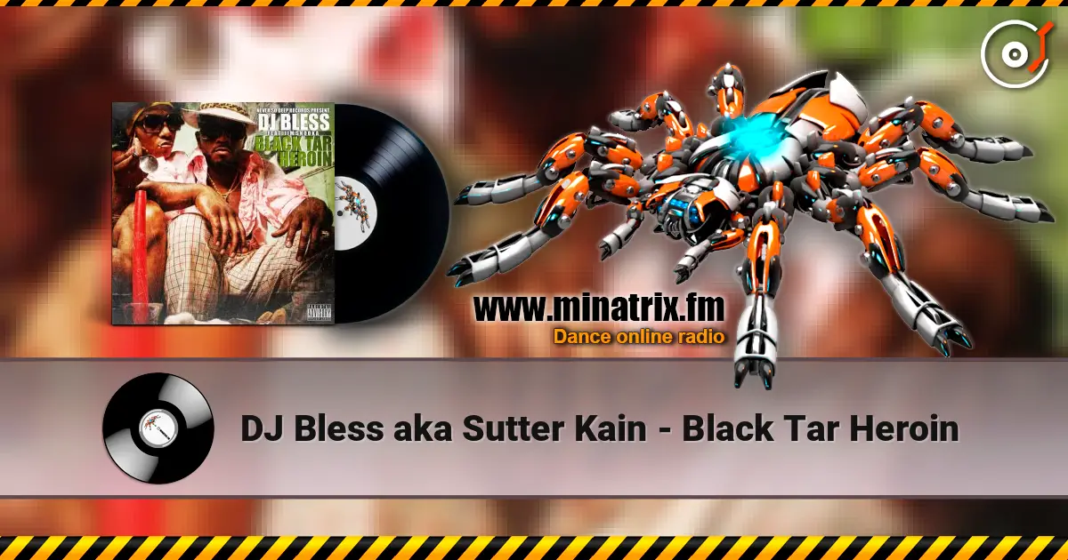 DJ Bless aka Sutter Kain - Black Tar Heroin online in hoher Qualität hören | Minatrix.FM