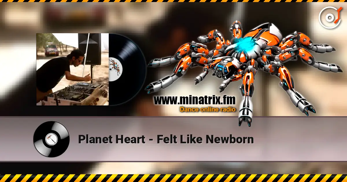 Planet Heart - Felt Like Newborn online in hoher Qualität hören | Minatrix.FM