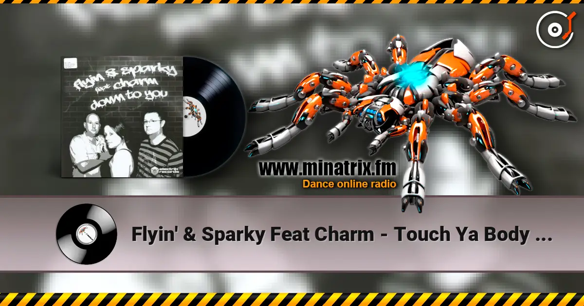 Flyin' & Sparky Feat Charm - Touch Ya Body (Joey Riot Remix) online in hoher Qualität hören | Minatrix.FM