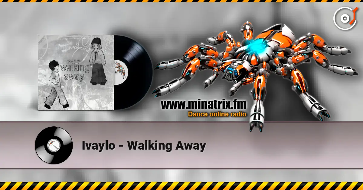 Ivaylo - Walking Away online in hoher Qualität hören | Minatrix.FM