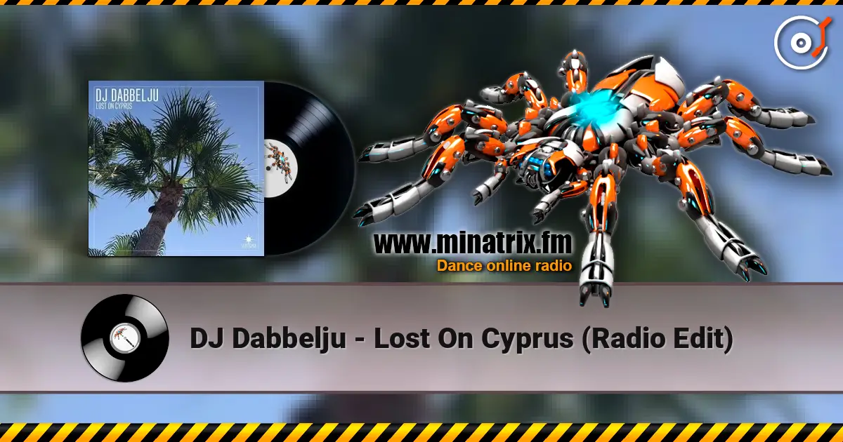 DJ Dabbelju - Lost On Cyprus (Radio Edit) online in hoher Qualität hören | Minatrix.FM