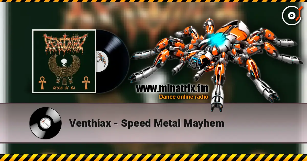Venthiax - Speed Metal Mayhem online in hoher Qualität hören | Minatrix.FM