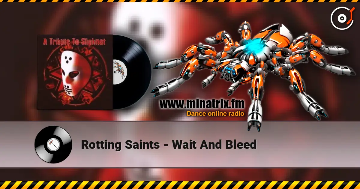 Rotting Saints - Wait And Bleed online in hoher Qualität hören | Minatrix.FM