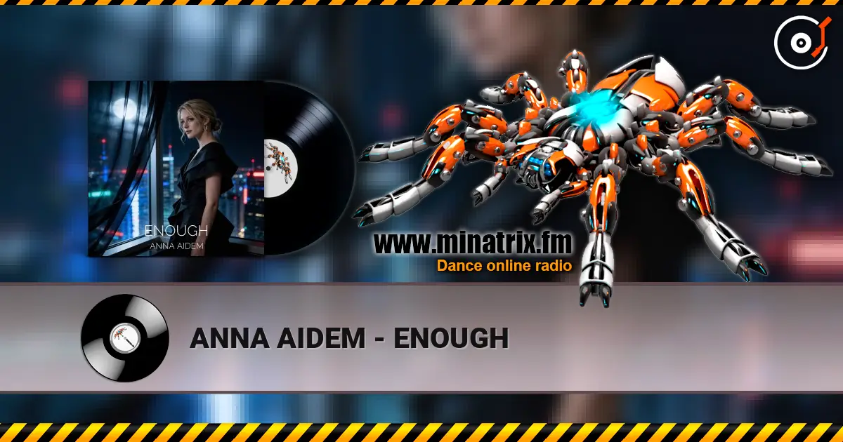 ANNA AIDEM - ENOUGH online in hoher Qualität hören | Minatrix.FM