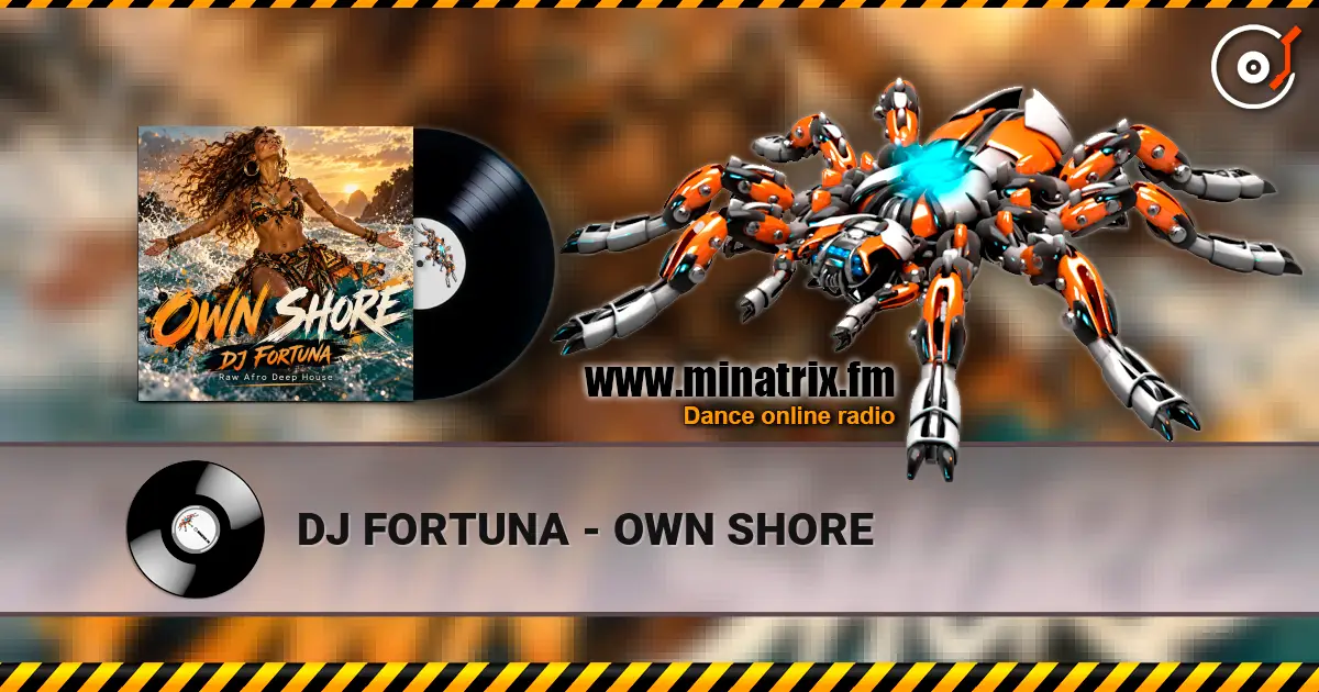 DJ FORTUNA - OWN SHORE online in hoher Qualität hören | Minatrix.FM