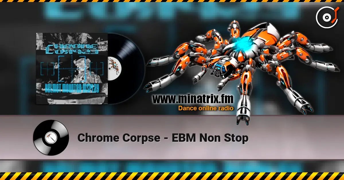 Chrome Corpse - EBM Non Stop online in hoher Qualität hören | Minatrix.FM