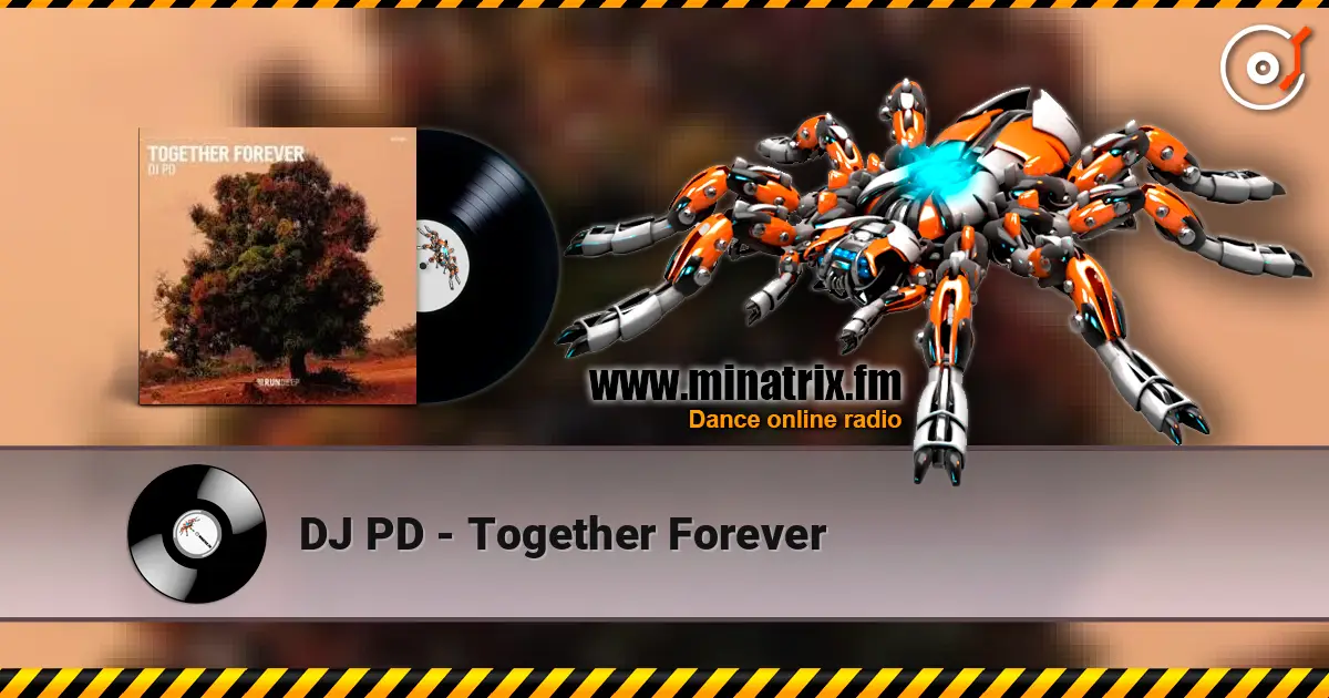 DJ PD - Together Forever online in hoher Qualität hören | Minatrix.FM
