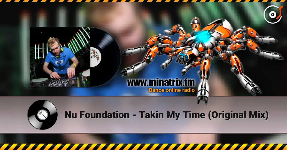 Nu Foundation - Takin My Time (Original Mix) online in hoher Qualität hören | Minatrix.FM