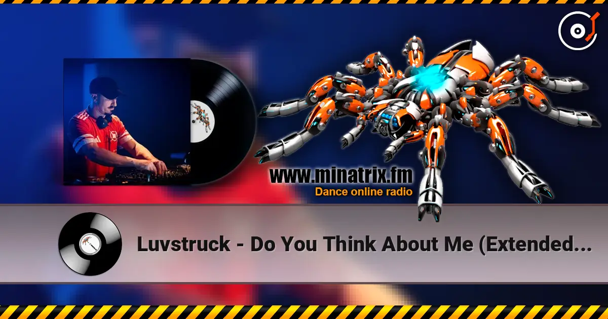 Luvstruck - Do You Think About Me (Extended Mix) online in hoher Qualität hören | Minatrix.FM