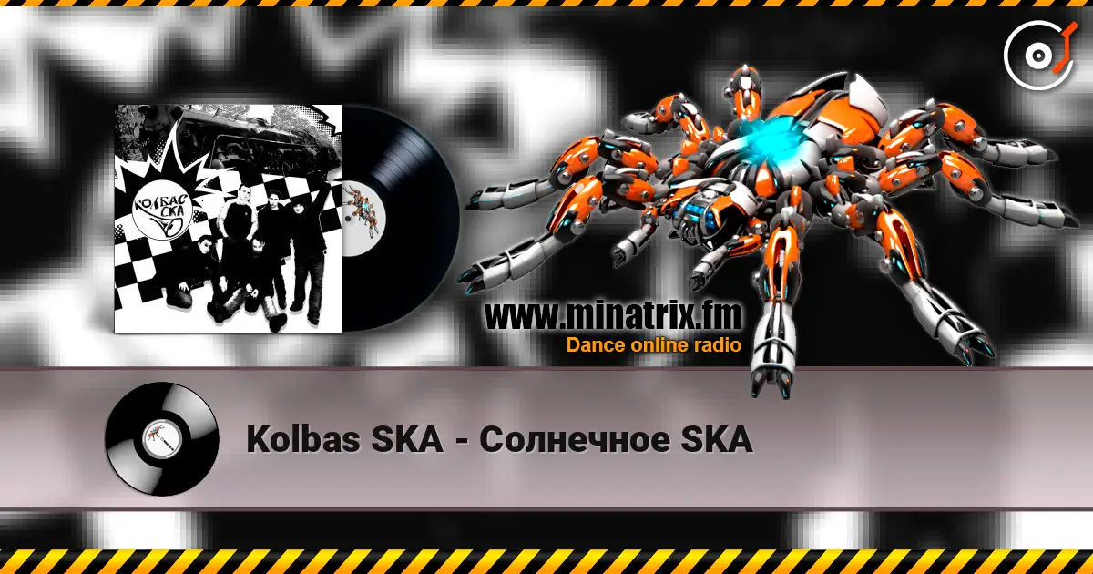 Kolbas SKA - Солнечное SKA online in hoher Qualität hören | Minatrix.FM
