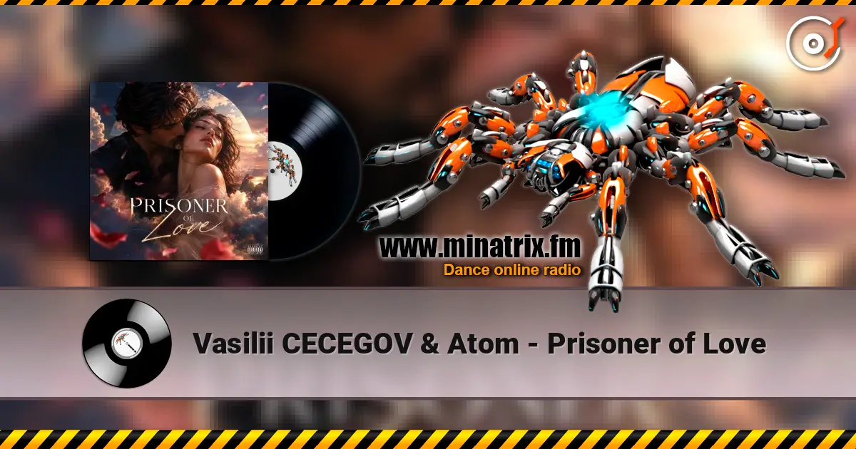 Vasilii CECEGOV & Atom - Prisoner of Love online in hoher Qualität hören | Minatrix.FM