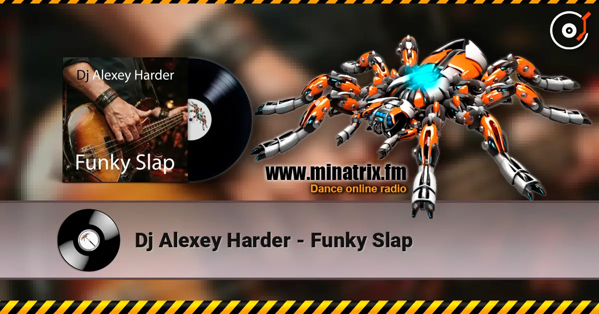 Dj Alexey Harder - Funky Slap online in hoher Qualität hören | Minatrix.FM