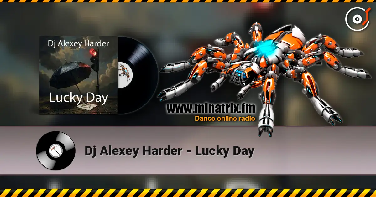 Dj Alexey Harder - Lucky Day online in hoher Qualität hören | Minatrix.FM