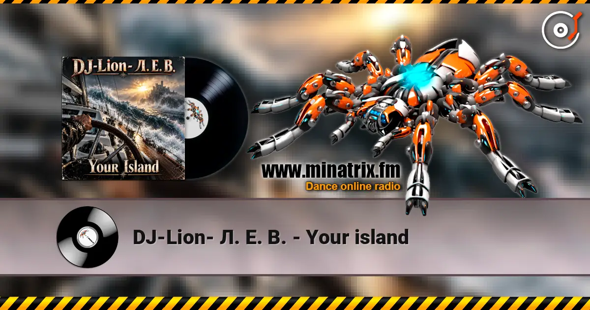 DJ-Lion- Л. Е. В. - Your island online in hoher Qualität hören | Minatrix.FM