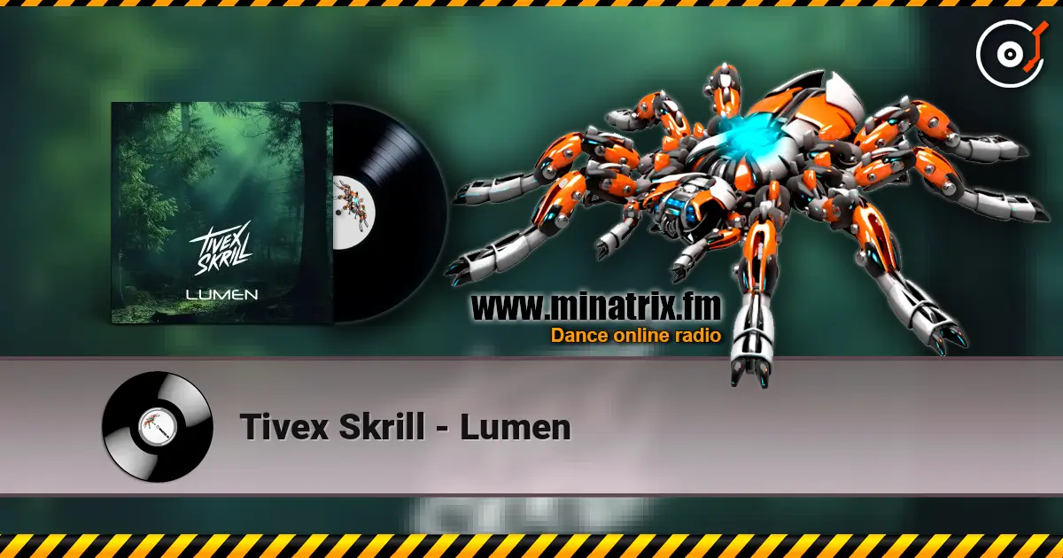Tivex Skrill - Lumen online in hoher Qualität hören | Minatrix.FM