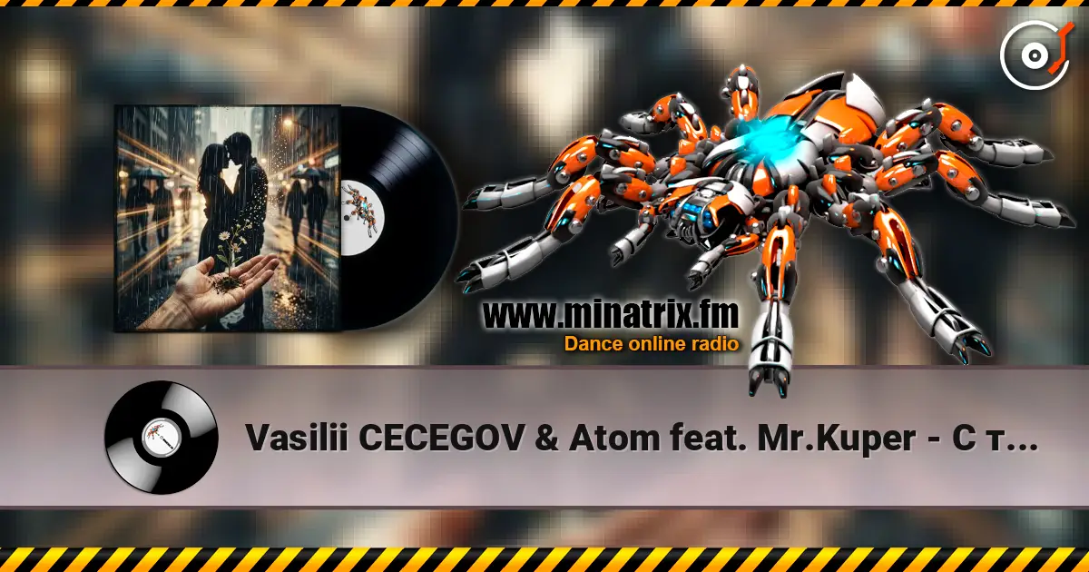 Vasilii CECEGOV & Atom feat. Mr.Kuper - С тобою всё иначе (Remix) online in hoher Qualität hören | Minatrix.FM