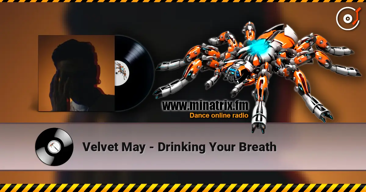 Velvet May - Drinking Your Breath online in hoher Qualität hören | Minatrix.FM