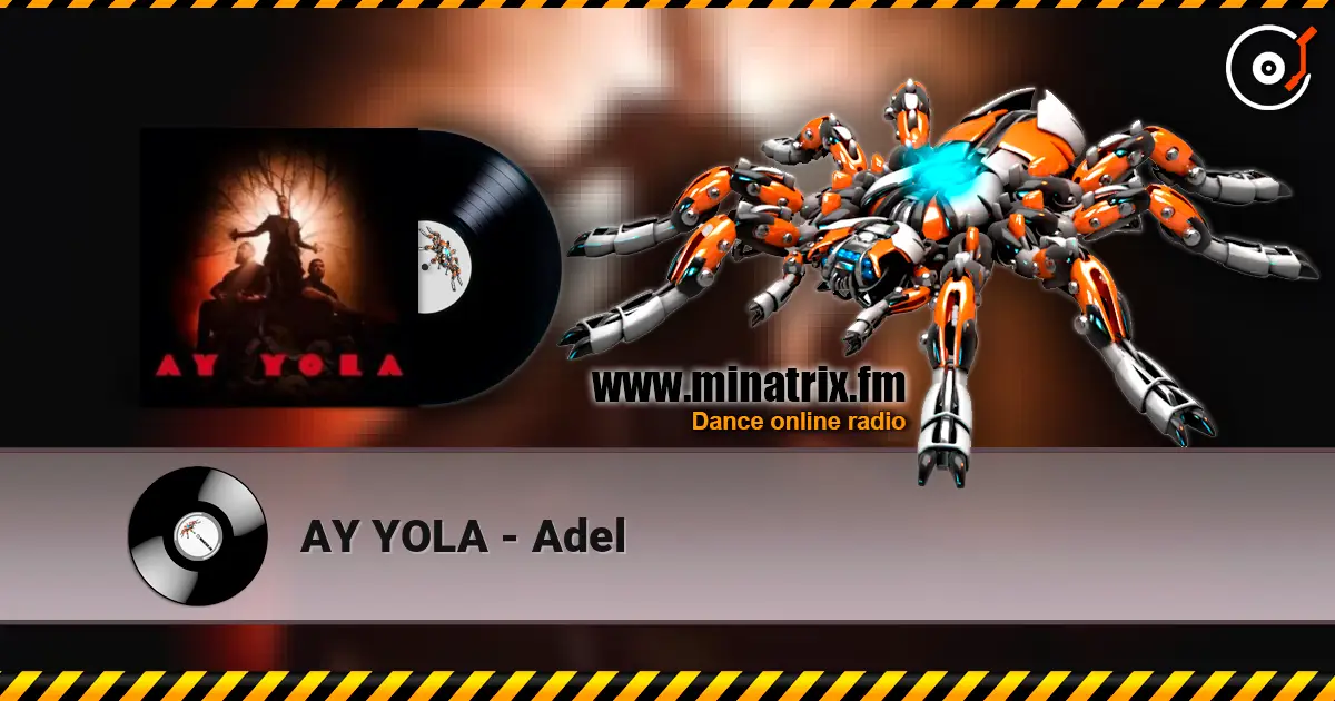 AY YOLA - Adel online in hoher Qualität hören | Minatrix.FM