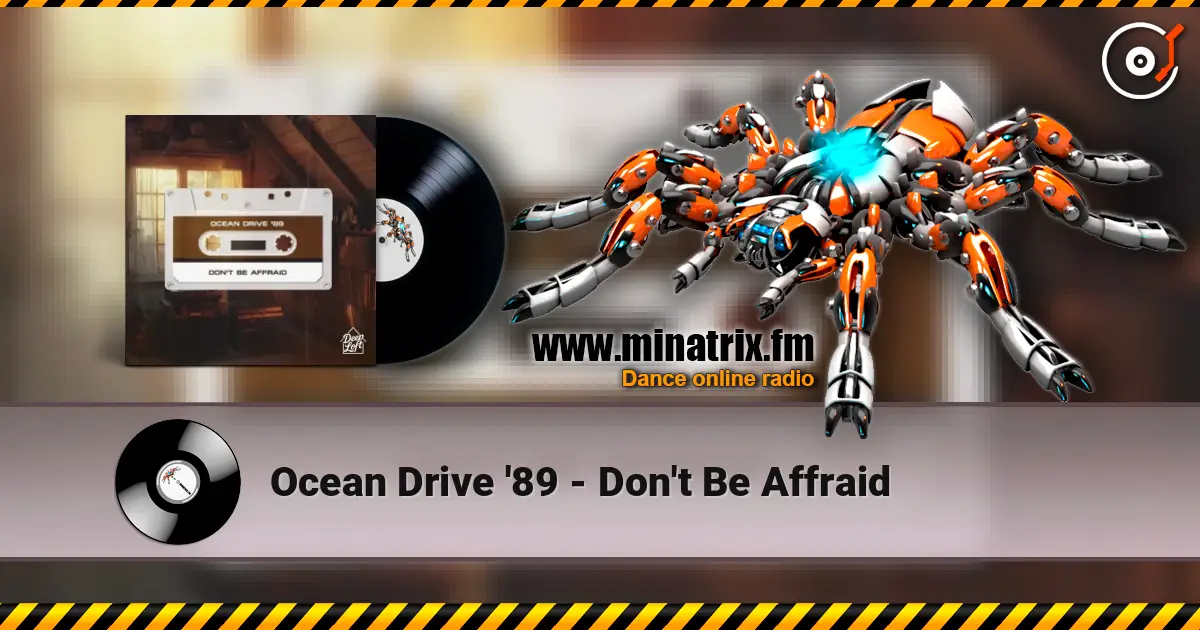 Ocean Drive '89 - Don't Be Affraid online in hoher Qualität hören | Minatrix.FM